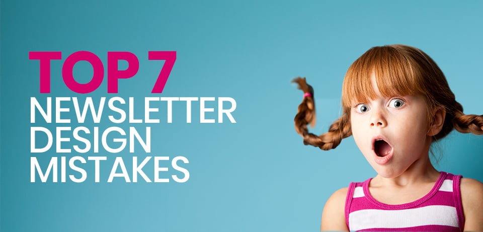 Top 7 newsletter design mistakes – and how to avoid them