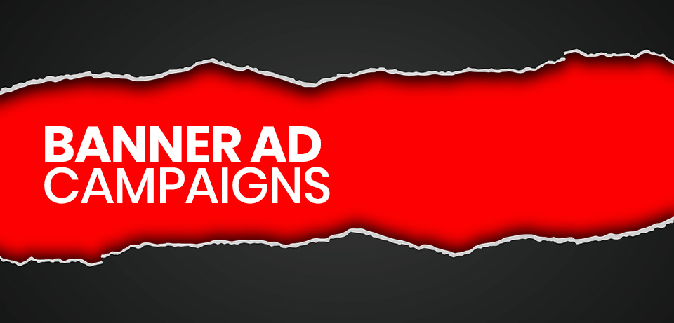 The Importance of Banner Ad Campaigns