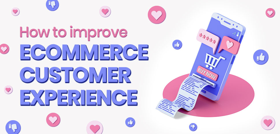 How to improve eCommerce Customer Experience