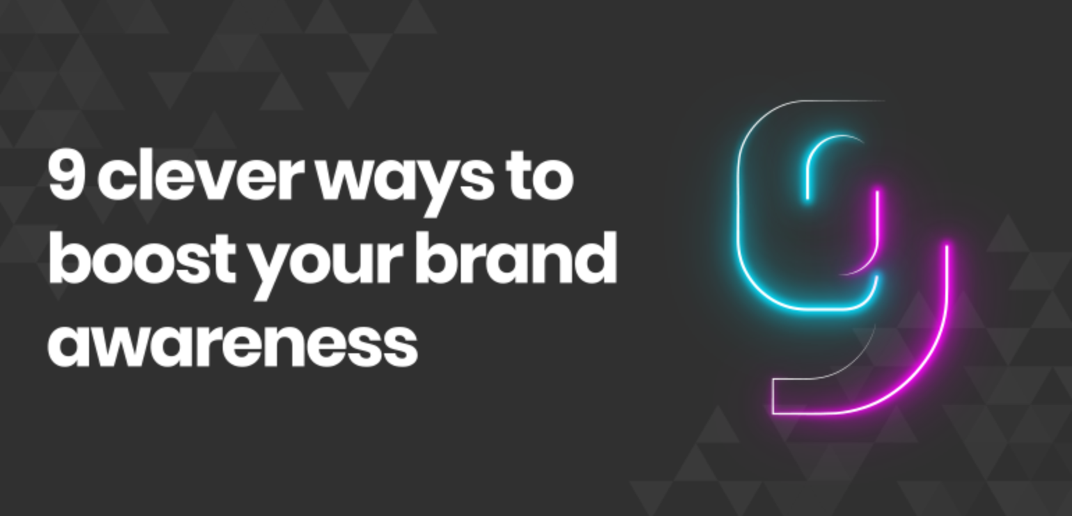 9 clever ways to boost your brand awareness